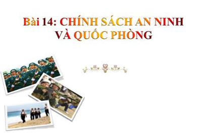 Bài 14: Chính sách Quốc phòng và An ninh