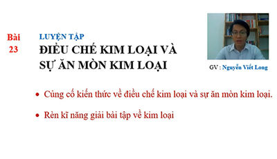 Bài 23 : Luyện tập: Điều chế kim loại và sự ăn mòn kim loại