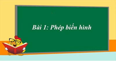 Chương 1: Bài 1. Mở đầu về phép biến hình