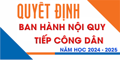Quyết định về việc ban hành nội quy tiếp công dân năm học 2024 - 2025