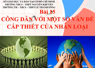 Bài 15: Công dân với một số vấn đề cấp thiết của nhân loại