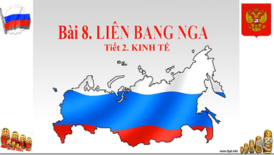 Bài 8. Liên bang Nga Tiết 2. Kinh tế
