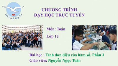 TOÁN 12 : BÀI 20 : TÍNH ĐƠN ĐIỆU CỦA HÀM SỐ (PHẦN 3)