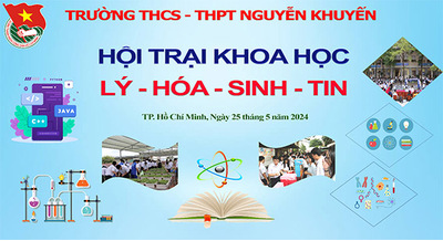 Kế hoạch hội trại khoa học Lý - Hoá - Sinh - Tin học 2024