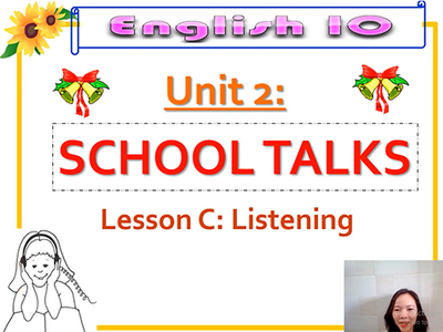 Unit 2: School Talks : Reading , listening