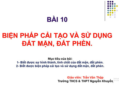 Bài 10: Biện pháp cải tạo, sử dụng đất mặn, đất phèn