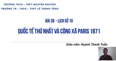 Bài 38: Quốc tế thứ nhất và công xã Pa-ri 1871.